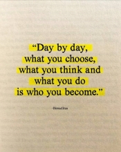 Day by day, what you choose, ...